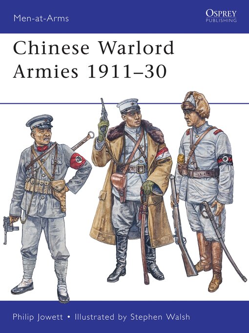 Title details for Chinese Warlord Armies 1911–30 by Philip Jowett - Available
